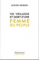 Vie, vieillesse et mort d-une femme du peuple