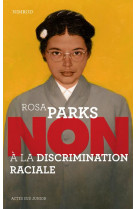 Rosa parks : non a la discrimination raciale