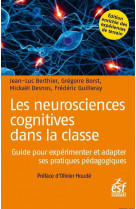 Les neurosciences cognitives dans la classe - guide pour experimenter et adapter ses pratiques pedag
