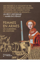 Femmes en armes - les guerrieres de l-histoire