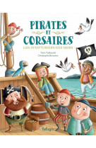 Pirates et corsaires - les aventuriers de la mer