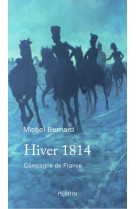 Hiver 1814 - campagne de france