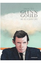 Glenn gould, une vie a contretemps / edition speciale (poche)