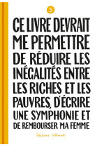 Ce livre devrait me permettre de reduire les inegalites entre les riches et les pauvres...t03