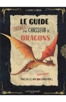 Le guide secret d-un chasseur de dragons