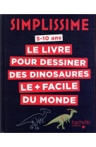 Simplissime - le livre pour dessiner les dinosaures le + facile du monde