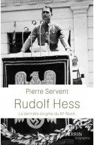 Rudolf hess - la derniere enigme du iiie reich