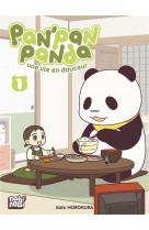 Pan-pan panda, une vie en douceur t01