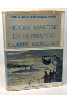 Histoire maritime de la premiere guerre mondiale - vol 1