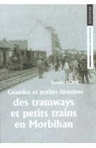 Grandes et petites histoires des tramways et petits trains en morbihan