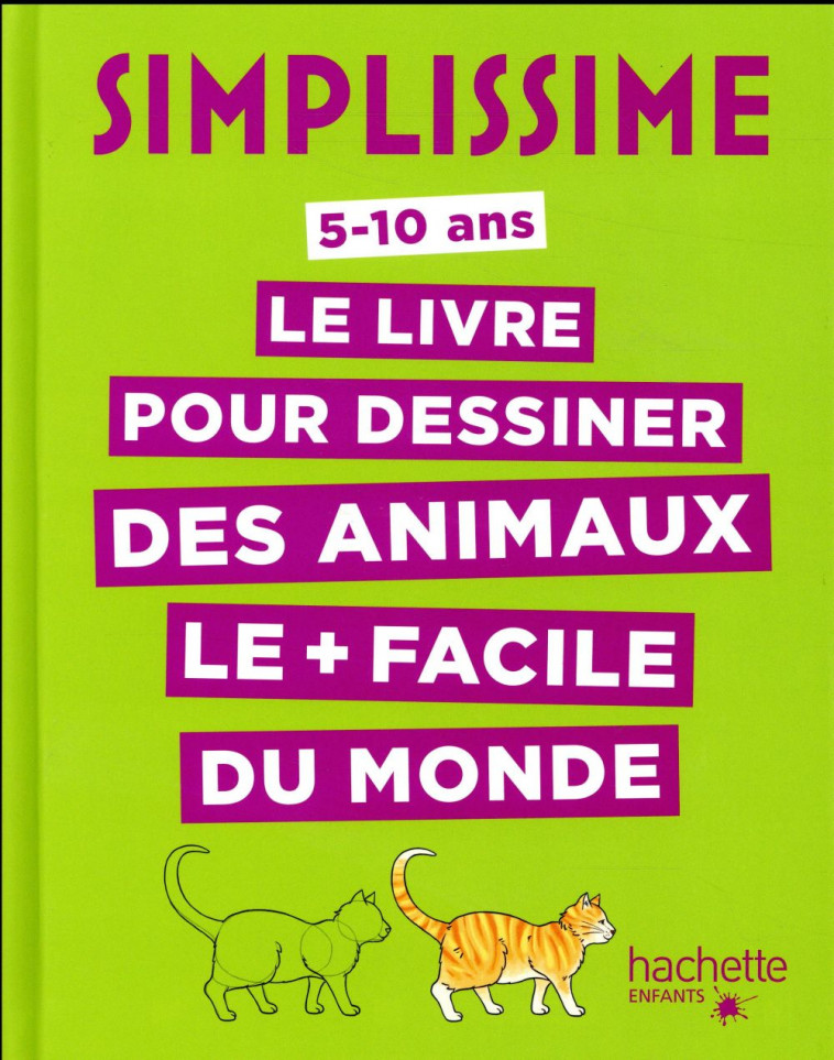 SIMPLISSIME - LE LIVRE POUR DESSINER DES ANIMAUX LE + FACILE DU MONDE - HERZOG LISE - Hachette Enfants