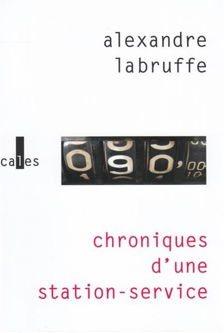 CHRONIQUES D-UNE STATION-SERVICE - LABRUFFE ALEXANDRE - GALLIMARD