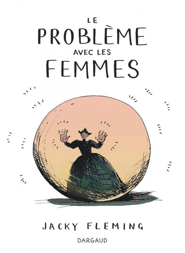 LE PROBLEME AVEC LES FEMMES - TOME 0 - LE PROBLEME AVEC LES FEMMES - FLEMING JACKY - Dargaud
