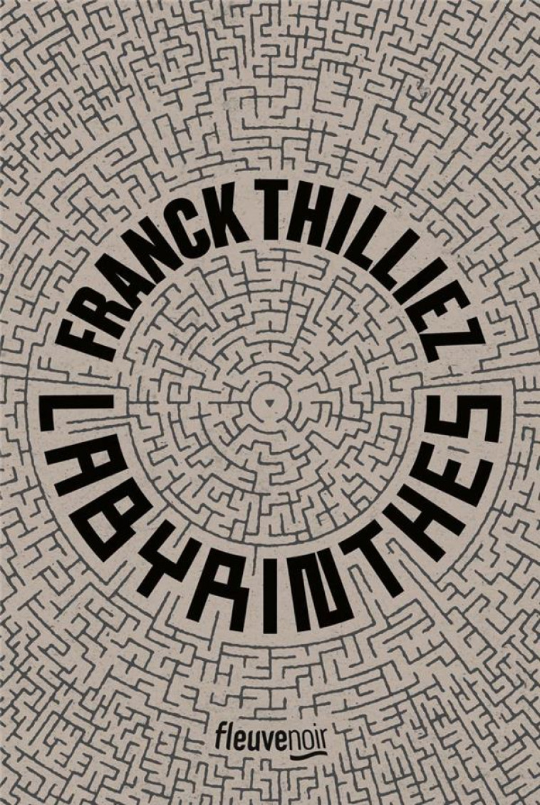 LABYRINTHES - THILLIEZ FRANCK - FLEUVE NOIR