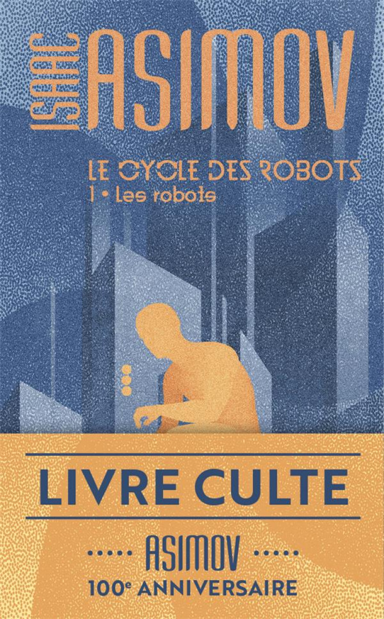 LE CYCLE DES ROBOTS - T01 - LES ROBOTS - ASIMOV ISAAC - J'AI LU