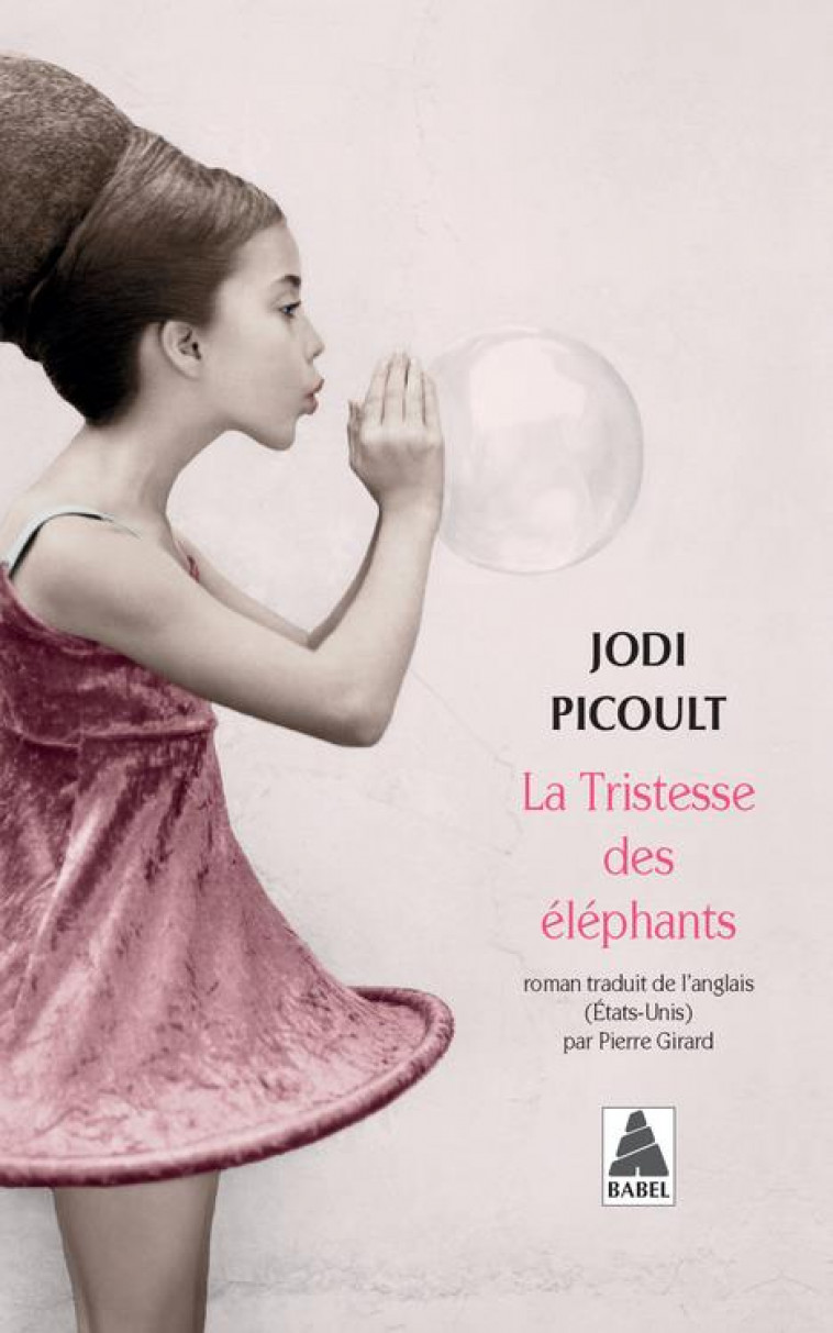 LA TRISTESSE DES ELEPHANTS - PICOULT JODI - ACTES SUD