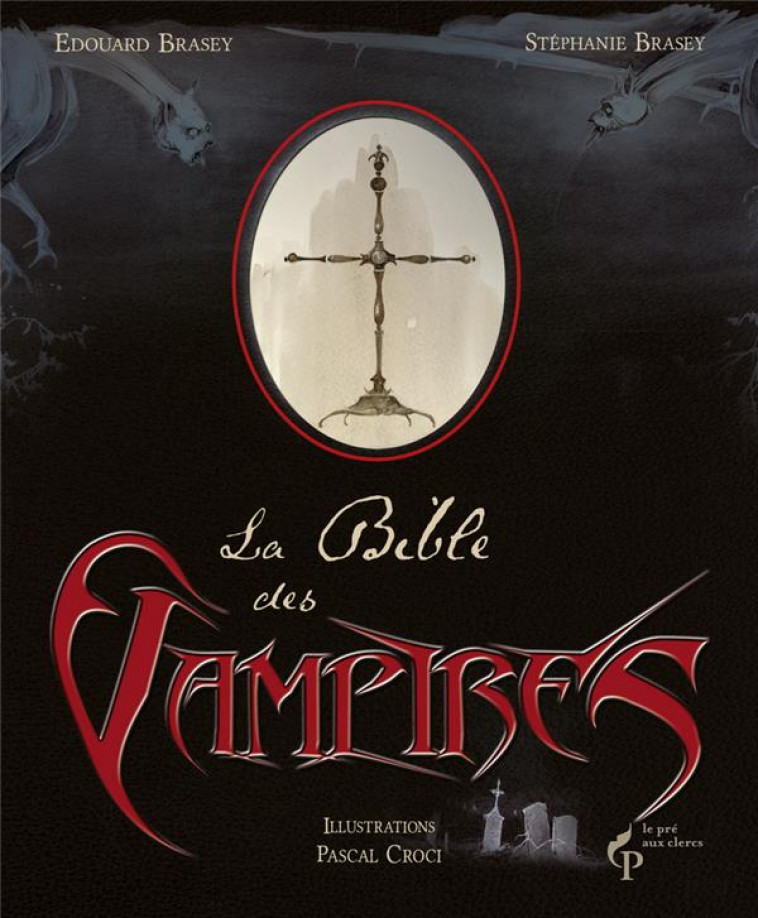 LA BIBLE DES VAMPIRES - BRASEY/CROCI - Pré-aux-Clercs