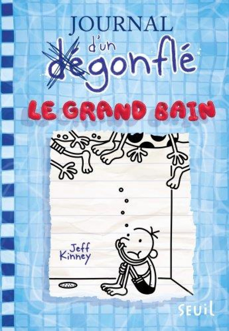 JOURNAL D-UN DEGONFLE - TOME 15 - LE GRAND BAIN - JOURNAL D-UN DEGONFLE, TOME 15 - KINNEY JEFF - SEUIL JEUNESSE