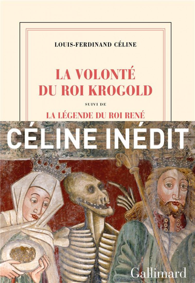 LA VOLONTE DU ROI KROGOLD/LA LEGENDE DU ROI RENE - CELINE L-F. - GALLIMARD