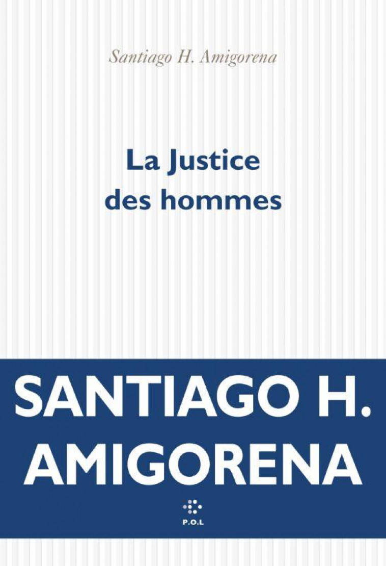 LA JUSTICE DES HOMMES - AMIGORENA S H. - POL