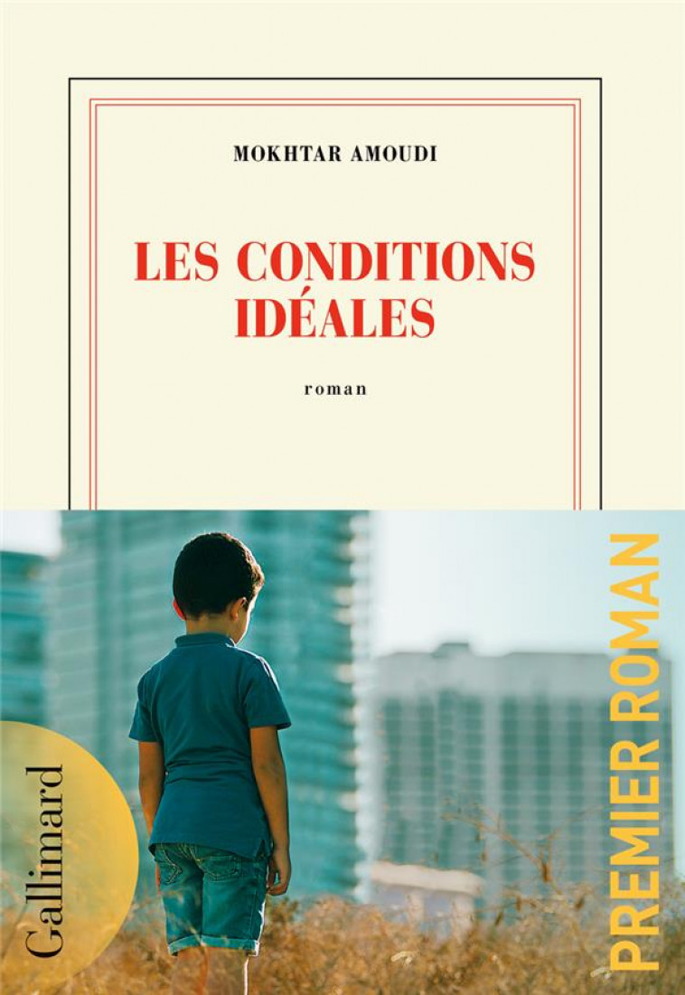 LES CONDITIONS IDEALES - AMOUDI MOKHTAR - GALLIMARD