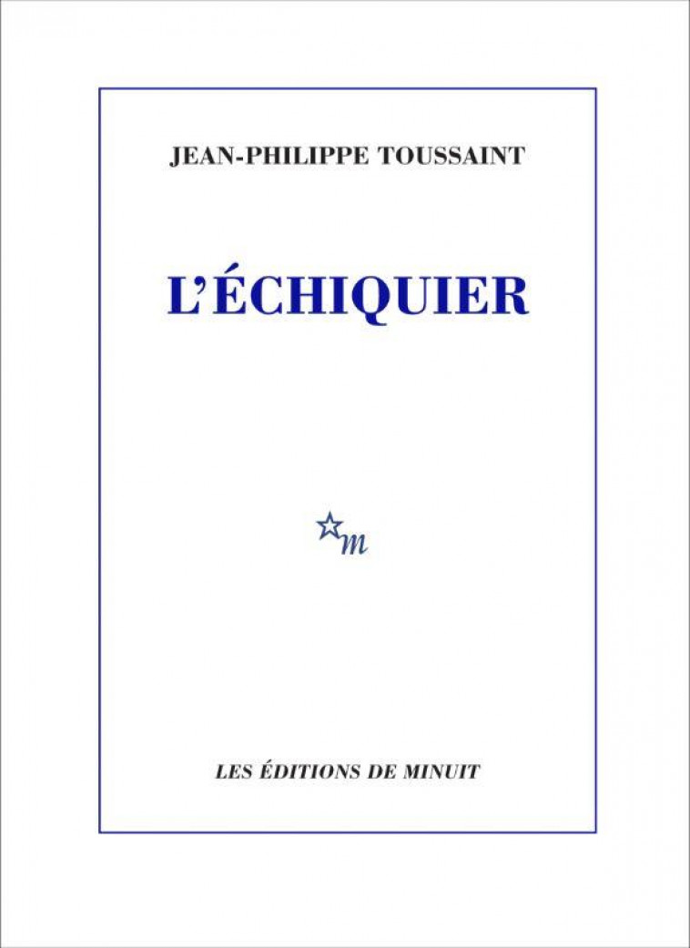 L-ECHIQUIER - TOUSSAINT J-P. - MINUIT