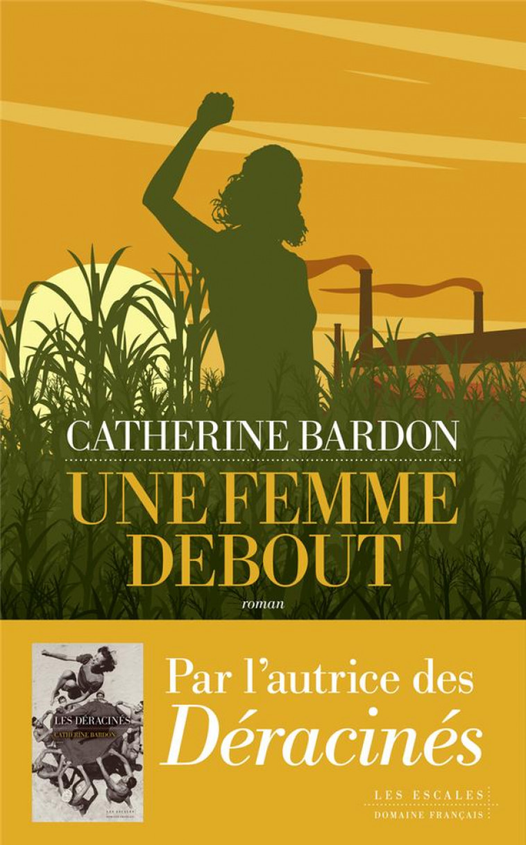 UNE FEMME DEBOUT - BARDON CATHERINE - LES ESCALES