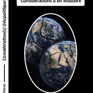 Géopolitique Mondiale - Considérations d'un insulaire